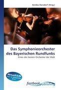 Das Symphonieorchester des Bayerischen Rundfunks