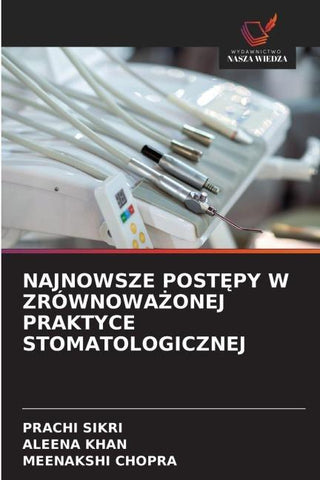 NAJNOWSZE POST¿PY W ZRÓWNOWA¿ONEJ PRAKTYCE STOMATOLOGICZNEJ