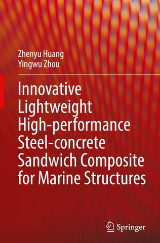 Innovative Lightweight High-performance Steel-concrete Sandwich Composite for Marine Structures