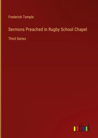 Sermons Preached in Rugby School Chapel