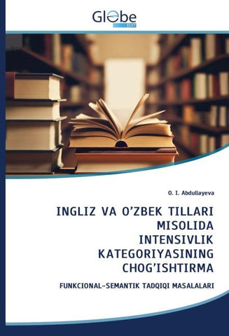 INGLIZ VA O'ZB¿K TILLARI MISOLIDA INT¿NSIVLIK KAT¿GORIYASINING CHOG'ISHTIRMA
