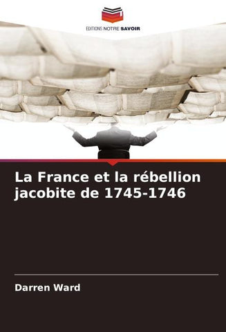 La France et la rébellion jacobite de 1745-1746