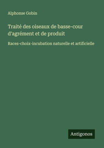 Traité des oiseaux de basse-cour d'agrément et de produit