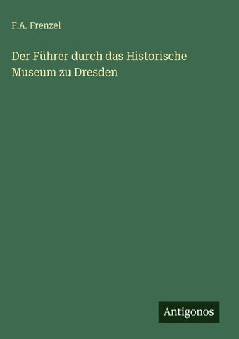 Der Führer durch das Historische Museum zu Dresden