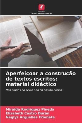 Aperfeiçoar a construção de textos escritos: material didáctico