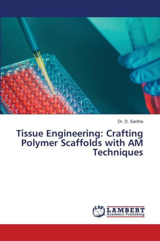Tissue Engineering: Crafting Polymer Scaffolds with AM Techniques