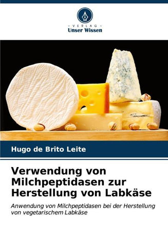 Verwendung von Milchpeptidasen zur Herstellung von Labkäse