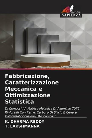 Fabbricazione, Caratterizzazione Meccanica e Ottimizzazione Statistica