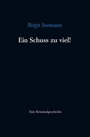 Ein Schuss zu viel!