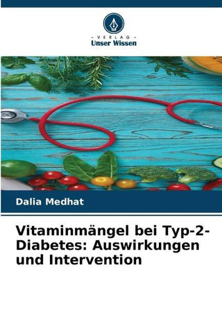Vitaminmängel bei Typ-2-Diabetes: Auswirkungen und Intervention