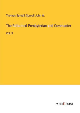 The Reformed Presbyterian and Covenanter