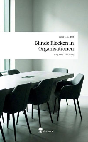 Blinde Flecken in Organisationen. Life is a Story - story.one