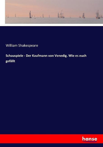 Schauspiele - Der Kaufmann von Venedig. Wie es euch gefällt