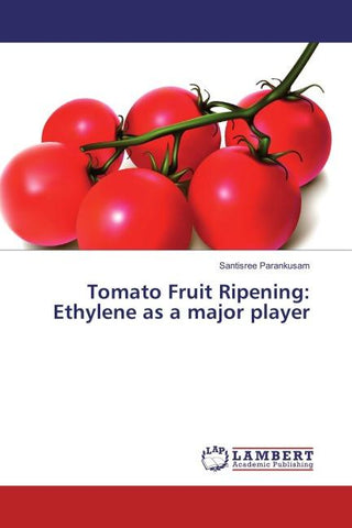 Tomato Fruit Ripening: Ethylene as a major player