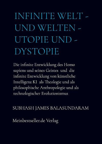 Infinite Welt - und Welten - Utopie und - Dystopie