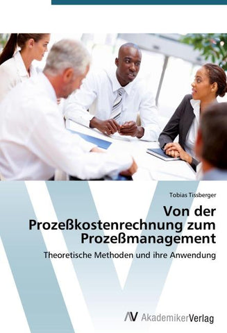 Von der Prozeßkostenrechnung zum Prozeßmanagement