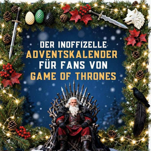 Der inoffizielle Adventskalender für Fans von Game of Thrones