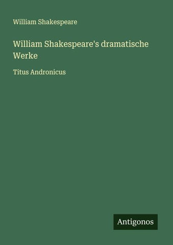 William Shakespeare's dramatische Werke