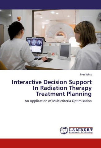 Interactive Decision Support In Radiation Therapy Treatment Planning