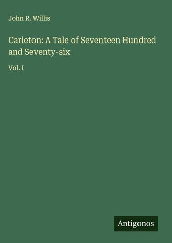 Carleton: A Tale of Seventeen Hundred and Seventy-six