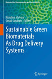 Sustainable Green Biomaterials As Drug Delivery Systems