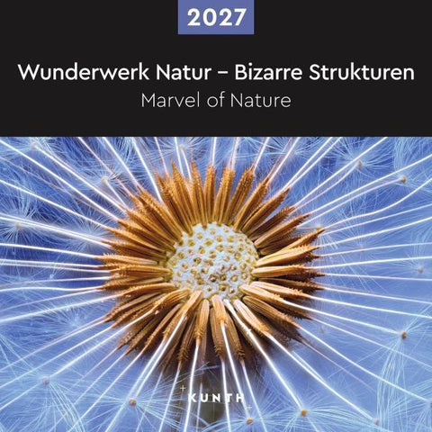 Wunderwerk Natur – Bizarre Strukturen - KUNTH Broschurkalender 2027