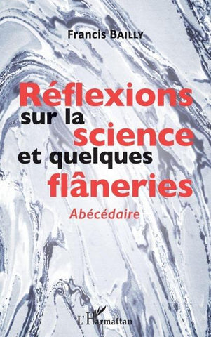 Réflexions sur la science et quelques flâneries