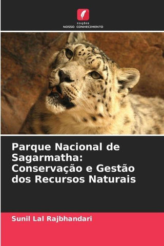Parque Nacional de Sagarmatha: Conservação e Gestão dos Recursos Naturais