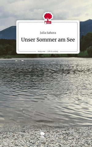 Unser Sommer am See. Life is a Story - story.one