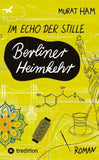 Im Echo der Stille: Berliner Heimkehr