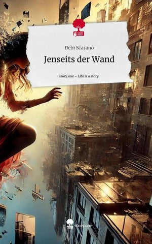 Jenseits der Wand. Life is a Story - story.one