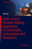 Multi-criteria Decision-Making Approaches to Sustainable Consumption and Production