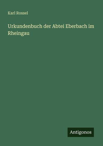 Urkundenbuch der Abtei Eberbach im Rheingau