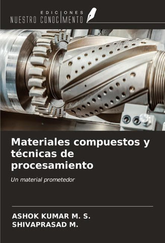 Materiales compuestos y técnicas de procesamiento