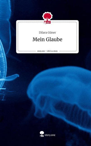 Mein Glaube. Life is a Story - story.one
