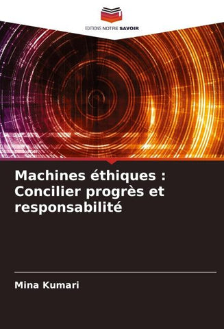 Machines éthiques : Concilier progrès et responsabilité