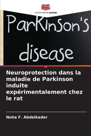 Neuroprotection dans la maladie de Parkinson induite expérimentalement chez le rat