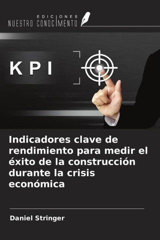Indicadores clave de rendimiento para medir el éxito de la construcción durante la crisis económica