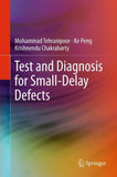 Test and Diagnosis for Small-Delay Defects