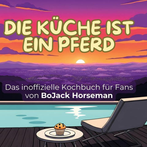 Das inoffizielle Kochbuch für Fans von BoJack Horseman