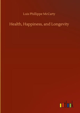 Health, Happiness, and Longevity