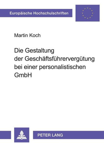 Die Gestaltung der Geschäftsführervergütung bei einer personalistischen GmbH