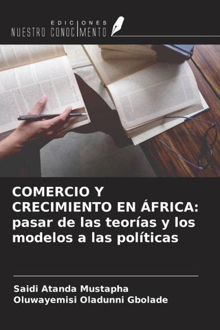COMERCIO Y CRECIMIENTO EN ÁFRICA: pasar de las teorías y los modelos a las políticas