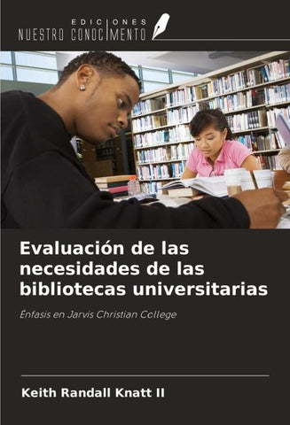 Evaluación de las necesidades de las bibliotecas universitarias