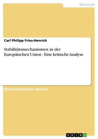 Stabilitätsmechanismen in der Europäischen Union - Eine kritische Analyse