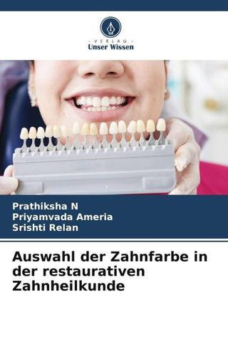 Auswahl der Zahnfarbe in der restaurativen Zahnheilkunde