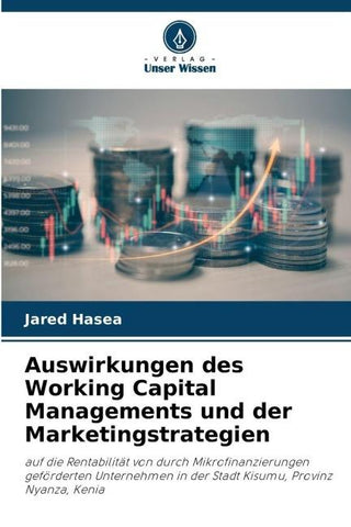 Auswirkungen des Working Capital Managements und der Marketingstrategien