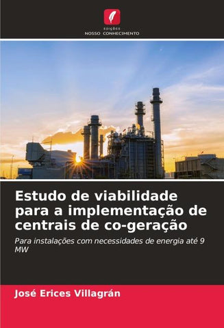 Estudo de viabilidade para a implementação de centrais de co-geração