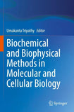 Biochemical and Biophysical Methods in Molecular and Cellular Biology