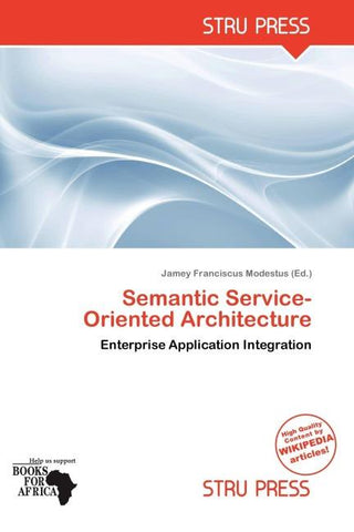 Semantic Service-Oriented Architecture